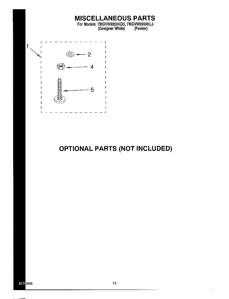 MISCELLANEOUS PARTS OPTIONAL PARTS (NOT INCLUDED) Diagram and Parts List for 7MGVW9959KQ3  Whirlpool Washer