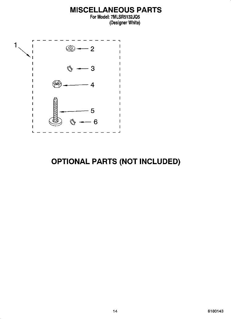 MISCELLANEOUS PARTS OPTIONAL PARTS (NOT INCLUDED) Diagram and Parts List for 7MLSR5132JQ5  Whirlpool Washer