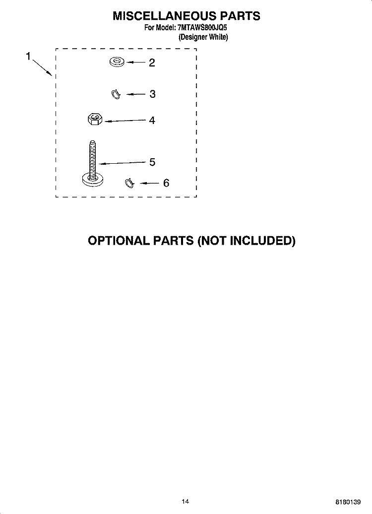 MISCELLANEOUS PARTS OPTIONAL PARTS (NOT INCLUDED) Diagram and Parts List for 7MTAWS800JQ5  Estate Washer
