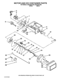 MOTOR AND ICE CONTAINER PARTS Diagram and Parts List for ED5VHEXVB09  Whirlpool Refrigerator