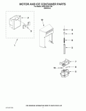 MOTOR AND ICE CONTAINER PARTS Diagram and Parts List for 6WSC20C6YY00  Whirlpool Refrigerator