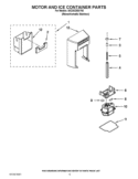 MOTOR AND ICE CONTAINER PARTS Diagram and Parts List for ISC23CDEXY02  Whirlpool Refrigerator