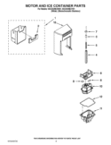 MOTOR AND ICE CONTAINER PARTS Diagram and Parts List for ISC23CNEXW01  Whirlpool Refrigerator