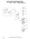 MOTOR AND ICE CONTAINER PARTS Diagram and Parts List for GSS30C6EYF00  Whirlpool Refrigerator